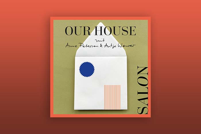 Projekt - OUR HOUSE - Der SALON Podcast